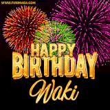 A golden 'Happy Birthday Waki' message with vibrant fireworks in the background, creating a festive and celebratory vibe in this animated name GIF.