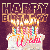 A colorful birthday cake topped with lit candles, with the words 'Happy Birthday Waki' in bold glowing letters on a burgundy background. Animated flames add a festive touch.