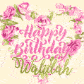 Pink rose heart shaped bouquet - Happy Birthday Card for Walidah