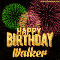 Wishing You A Happy Birthday, Walker! Best fireworks GIF animated greeting card.