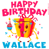 A funny animated birthday GIF with the words 'Happy Birthday Wallacea', colorful gift box with arms and legs, holding a cupcake with a lit candle  with confetti everywhere.