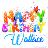 Animated GIF with colorful, festive 'Happy Birthday Wallace' text decorated with patterns, a party hat, and falling confetti. A vibrant and cheerful design for birthday celebrations.