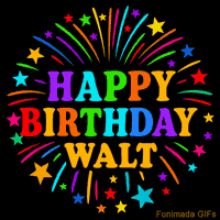 Vibrant animated GIF with 'Happy Birthday Walt' in rainbow-colored text, surrounded by colorful stars and fireworks on a black background.