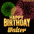 Wishing You A Happy Birthday, Walter! Best fireworks GIF animated greeting card.