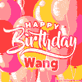 Happy Birthday Wang - Colorful Animated Floating Balloons Birthday Card