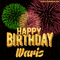 Wishing You A Happy Birthday, Waris! Best fireworks GIF animated greeting card.