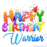 Animated GIF with colorful, festive 'Happy Birthday Warrior' text decorated with patterns, a party hat, and falling confetti. A vibrant and cheerful design for birthday celebrations.