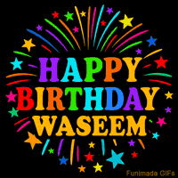 Vibrant animated GIF with 'Happy Birthday Waseem' in rainbow-colored text, surrounded by colorful stars and fireworks on a black background.