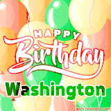 Animated GIF featuring colorful balloons in the background with the cheerful text 'Happy Birthday Washington'.