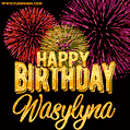 Wishing You A Happy Birthday, Wasylyna! Best fireworks GIF animated greeting card.