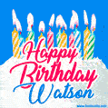 Happy Birthday GIF for Watson with Birthday Cake and Lit Candles