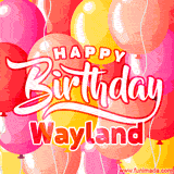 A vibrant birthday GIF featuring colorful balloons in shades of pink, yellow, and orange, with bold white and red text saying 'Happy Birthday Wayland.'