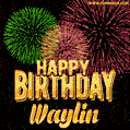 Wishing You A Happy Birthday, Waylin! Best fireworks GIF animated greeting card.