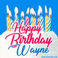 Happy Birthday GIF for Wayne with Birthday Cake and Lit Candles
