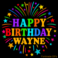 Vibrant animated GIF with 'Happy Birthday Wayne' in rainbow-colored text, surrounded by colorful stars and fireworks on a black background.