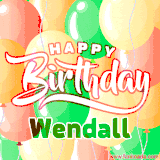 Animated GIF featuring colorful balloons in the background with the cheerful text 'Happy Birthday Wendall'.
