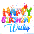 Happy Birthday Wesley - Creative Personalized GIF With Name