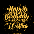 Happy Birthday Card for Westley - Download GIF and Send for Free