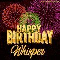 Wishing You A Happy Birthday, Whisper! Best fireworks GIF animated greeting card.