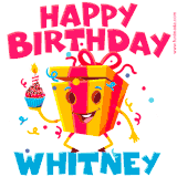A funny animated birthday GIF with the words 'Happy Birthday Whitneya', colorful gift box with arms and legs, holding a cupcake with a lit candle  with confetti everywhere.