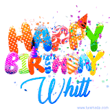 Animated GIF with colorful, festive 'Happy Birthday Whitt' text decorated with patterns, a party hat, and falling confetti. A vibrant and cheerful design for birthday celebrations.
