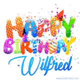 Animated GIF with colorful, festive 'Happy Birthday Wilfred' text decorated with patterns, a party hat, and falling confetti. A vibrant and cheerful design for birthday celebrations.