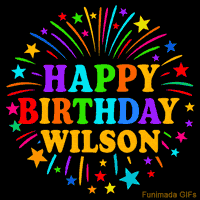 Vibrant animated GIF with 'Happy Birthday Wilson' in rainbow-colored text, surrounded by colorful stars and fireworks on a black background.