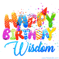 Happy Birthday Wisdom - Creative Personalized GIF With Name