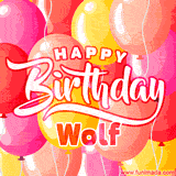 A vibrant birthday GIF featuring colorful balloons in shades of pink, yellow, and orange, with bold white and red text saying 'Happy Birthday Wolf.'