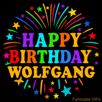 Vibrant animated GIF with 'Happy Birthday Wolfgang' in rainbow-colored text, surrounded by colorful stars and fireworks on a black background.