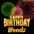 Wishing You A Happy Birthday, Woods! Best fireworks GIF animated greeting card.
