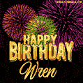 Wishing You A Happy Birthday, Wren! Best fireworks GIF animated greeting card.