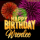 A golden 'Happy Birthday Wrenlee' message with vibrant fireworks in the background, creating a festive and celebratory vibe in this animated name GIF.
