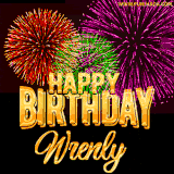 A golden 'Happy Birthday Wrenly' message with vibrant fireworks in the background, creating a festive and celebratory vibe in this animated name GIF.