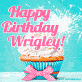 Happy Birthday Wrigley! Elegang Sparkling Cupcake GIF Image.
