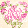Pink rose heart shaped bouquet - Happy Birthday Card for Wrigley