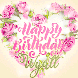 A stunning heart made of pink roses surrounds the elegant script text 'Happy Birthday Wyatt' on a soft beige background. Animated sparkles add a magical and festive feel.
