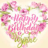A stunning heart made of pink roses surrounds the elegant script text 'Happy Birthday Wynne' on a soft beige background. Animated sparkles add a magical and festive feel.