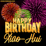 A golden 'Happy Birthday Xiao-Hui' message with vibrant fireworks in the background, creating a festive and celebratory vibe in this animated name GIF.