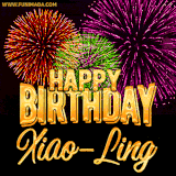 A golden 'Happy Birthday Xiao-Ling' message with vibrant fireworks in the background, creating a festive and celebratory vibe in this animated name GIF.