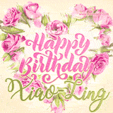 A stunning heart made of pink roses surrounds the elegant script text 'Happy Birthday Xiao-Ling' on a soft beige background. Animated sparkles add a magical and festive feel.