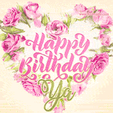 A stunning heart made of pink roses surrounds the elegant script text 'Happy Birthday Ya' on a soft beige background. Animated sparkles add a magical and festive feel.