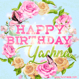 A charming animated GIF featuring 'Happy Birthday Yachna' in pink and green text, surrounded by delicate roses, leaves, and fluttering butterflies on a soft light blue pastel background.