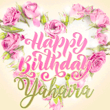 A stunning heart made of pink roses surrounds the elegant script text 'Happy Birthday Yahaira' on a soft beige background. Animated sparkles add a magical and festive feel.