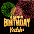 Wishing You A Happy Birthday, Yahir! Best fireworks GIF animated greeting card.