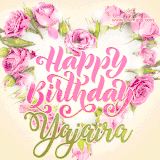 A stunning heart made of pink roses surrounds the elegant script text 'Happy Birthday Yajaira' on a soft beige background. Animated sparkles add a magical and festive feel.