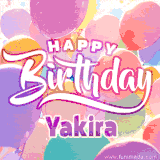 A vibrant name GIF featuring colorful balloons in shades of pink, orange, and yellow with the bold text 'Happy Birthday Yakira' in festive fonts, creating a lively birthday vibe.