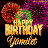 A golden 'Happy Birthday Yamilet' message with vibrant fireworks in the background, creating a festive and celebratory vibe in this animated name GIF.