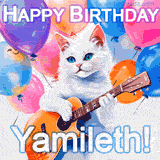 Animated GIF featuring a charming white cat with bright blue eyes strumming a guitar while colorful balloons float in the background, with 'Happy Birthday Yamileth!' text.