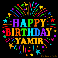 Vibrant animated GIF with 'Happy Birthday Yamir' in rainbow-colored text, surrounded by colorful stars and fireworks on a black background.
